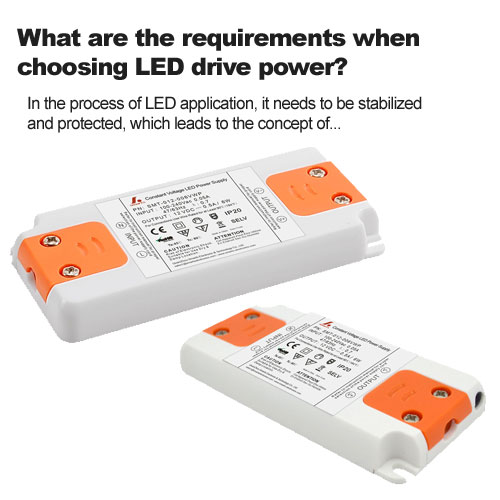 Wat zijn de vereisten bij het kiezen van LED-aandrijfvermogen?
        