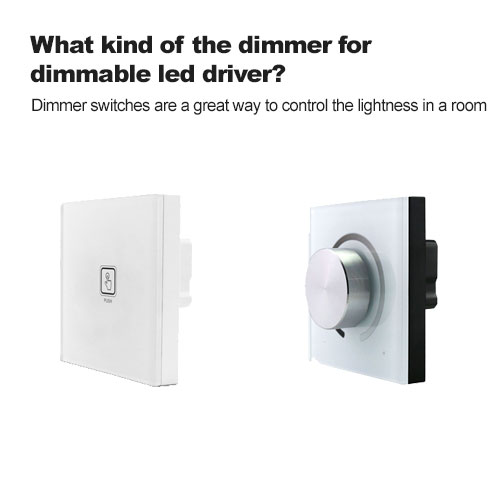 Wat voor soort van de dimmer voor dimbare led-driver?