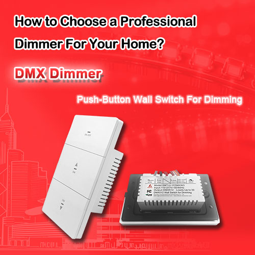 Hoe kiest u een professionele dimmer voor uw huis?