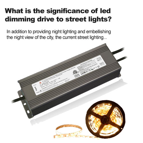 Wat is de betekenis van led-dimaandrijving voor straatverlichting?
        