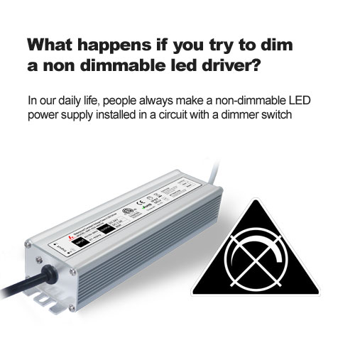 Wat gebeurt er als je probeert een niet te dimmen dimbaar LED Driver? 